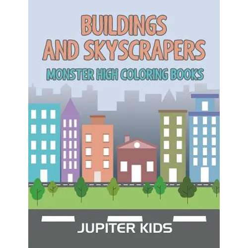 Buildings and Skyscrapers: Monster High Coloring Books