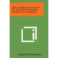 The Story of the Last of the Old Whalers, Charles W. Morgan