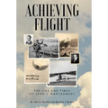 Achieving Flight: The Life and Times of John J. Montgomery