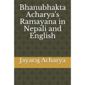 Bhanubhakta Acharya's Ramayana in Nepali and English