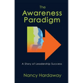 The Awareness Paradigm: A Story of Leadership Success