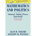 Mathematics and Politics: Strategy, Voting, Power, and Proof