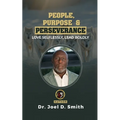 People, Purpose & Perseverance: Love Selflessly, Lead Boldly