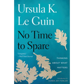 No Time to Spare: Thinking about What Matters