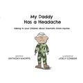 My Daddy Has a Headache: Talking to your children about traumatic brain injuries
