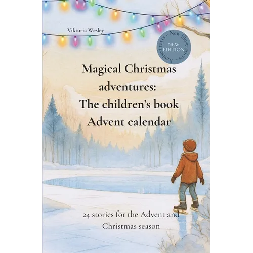 Magical Christmas adventures: The children's book Advent calendar: 24 stories for the Advent and Christmas season