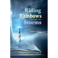 Riding Rainbows Through the Storms