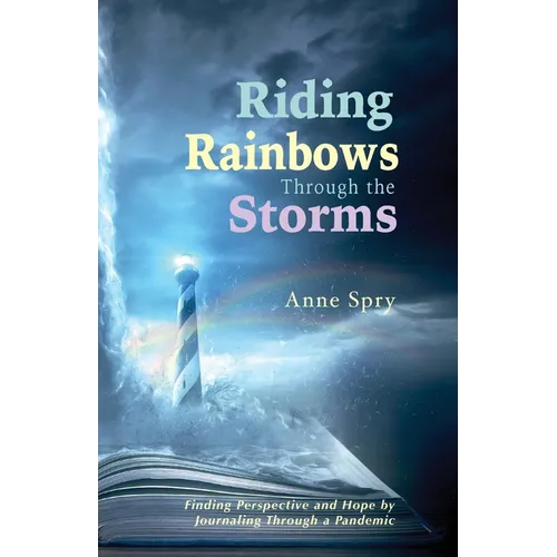 Riding Rainbows Through the Storms