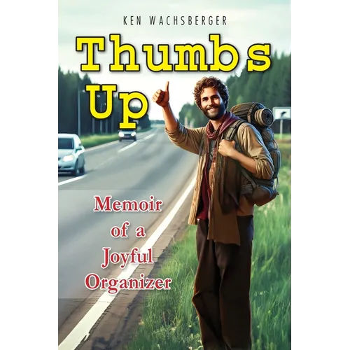 Thumbs Up: Memoir of a Joyful Organizer