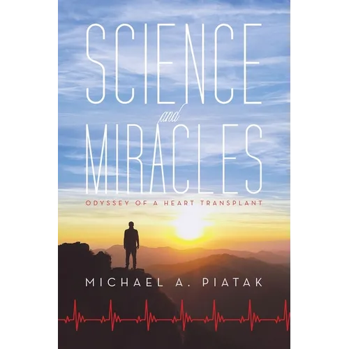 Science and Miracles: Odyssey of a Heart Transplant