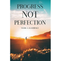 Progress Not Perfection