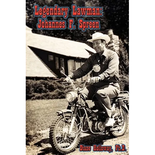 Legendary Lawman: Johannes F. Spreen