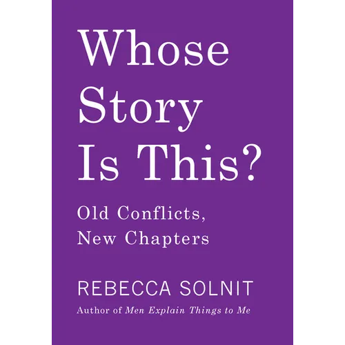 Whose Story Is This?: Old Conflicts, New Chapters