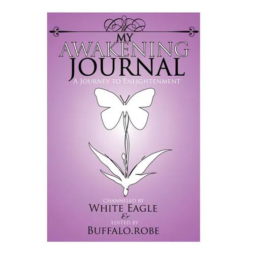 My Awakening Journal: A Journey to Enlightenment