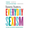 Everyday Sexism: The Project That Inspired a Worldwide Movement