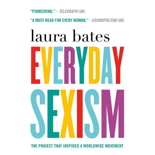 Everyday Sexism: The Project That Inspired a Worldwide Movement