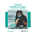 Oral and Maxillofacial Surgery: A Case-Based Approach