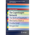 The Copenhagen Network: The Birth of Quantum Mechanics from a Postdoctoral Perspective