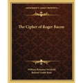 The Cipher of Roger Bacon