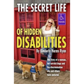 The Secret Life of Hidden Disabilities: The story of a woman and her service dogs and the discrimination she and others have endured.