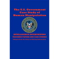 The U.S. Government Case Study of Human Manipulation: A Report from the Study on Educing Information
