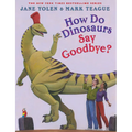 How Do Dinosaurs Say Goodbye?