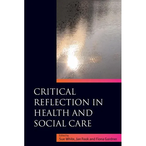 Critical Reflection in Health and Social Care