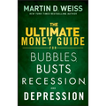 The Ultimate Money Guide for Bubbles, Busts, Recession and Depression