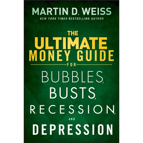 The Ultimate Money Guide for Bubbles, Busts, Recession and Depression