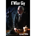 A Wiser Guy