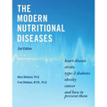 The Modern Nutritional Diseases: and How to Prevent Them (Second Edition)