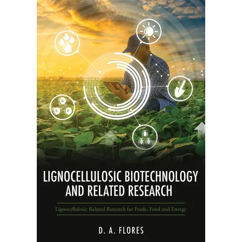 Lignocellulosic Biotechnology and Related Research: Lignocellulosic Related Research for Feeds, Food and Energy
