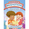 Big Emotions, Seeds of Faith