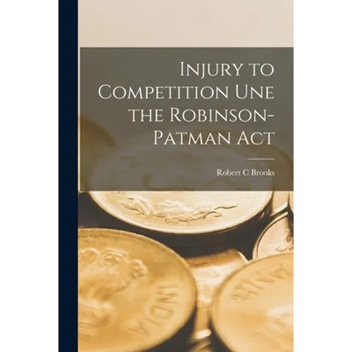 Injury to Competition Une the Robinson-Patman Act