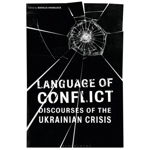 Language of Conflict: Discourses of the Ukrainian Crisis