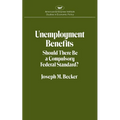 Unemployment Benefits: Should There Be a Compulsory Federal Standard?
