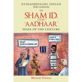 The Sham Id, Called 'aadhaar': Hoax of the Century