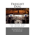 Freight Dog: The Dark Side of Aviation