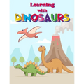 Learning with Dinosaurs: Preschool number tracing and Fun Activity Book for Kids Ages 4-8