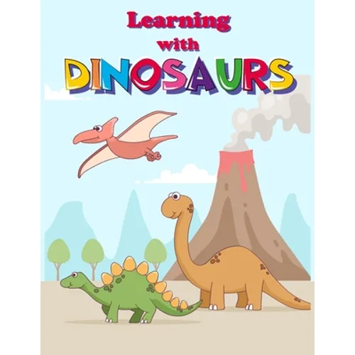Learning with Dinosaurs: Preschool number tracing and Fun Activity Book for Kids Ages 4-8