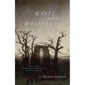 Waste and the Wasters: Poetry and Ecosystemic Thought in Medieval England