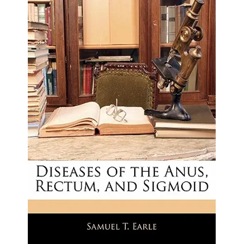 Diseases of the Anus, Rectum, and Sigmoid