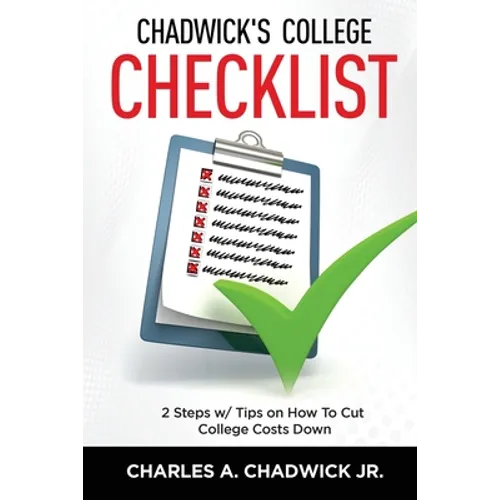 Chadwick's College Checklist 2 Steps w/Tips on How To Cut College Costs