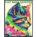 Cat Mom Quotes Coloring Book: cat coloring book for adults: Adults Cat Mom Coloring Book