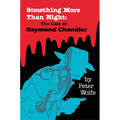 Something More than Night: The Case of Raymond Chandler