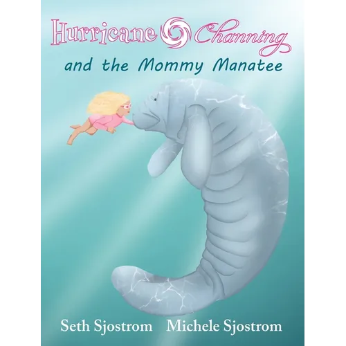 Hurricane Channing and the Mommy Manatee