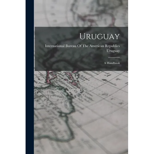 Uruguay: A Handbook