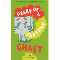 Diary of a Farting Ghast: An Unofficial Minecraft Diary