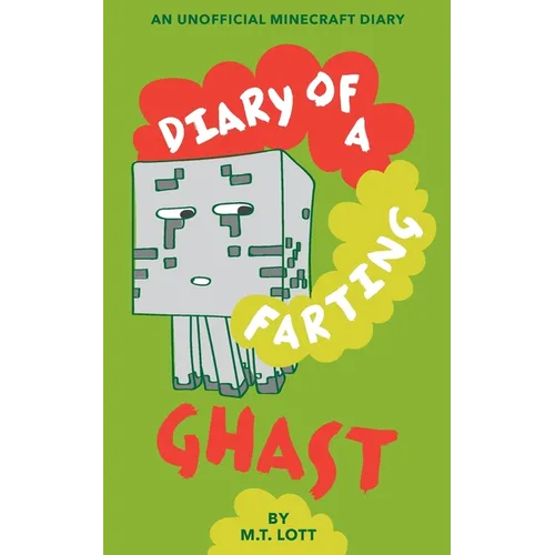 Diary of a Farting Ghast: An Unofficial Minecraft Diary