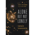 Alone But Not Lonely: Exploring for Extraterrestrial Life